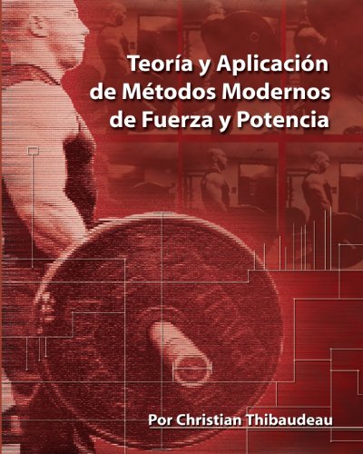 Imagen de archivo de Teoria y Aplicacion de Metodos Modernos de Fuerza y Potencia: Metodos modernos para obtener super-fuerza (Spanish Edition) a la venta por Books Unplugged