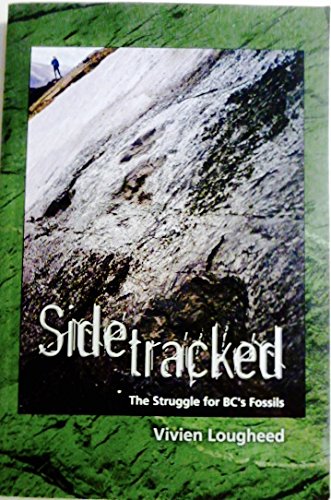 Stock image for Sidetracked: The Struggle for BC's Fossils for sale by ThriftBooks-Atlanta