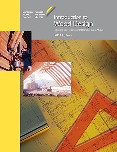 Stock image for Introduction ot Wood Design: A learning guide to compliment the Wood Design Manual 2011 Edition for sale by Bay Used Books