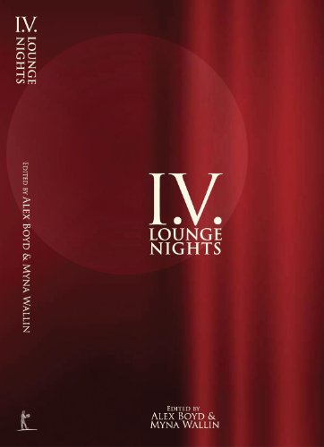 Beispielbild fr I. V. Lounge Nights : An Anthology of Five Years of the I. V. Lounge Reading Series zum Verkauf von Better World Books