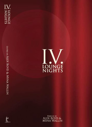 Stock image for I. V. Lounge Nights : An Anthology of Five Years of the I. V. Lounge Reading Series for sale by Better World Books