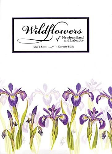 Wildflowers of Newfoundland and Labrador: Field Guide (9780978338169) by Scott, Peter