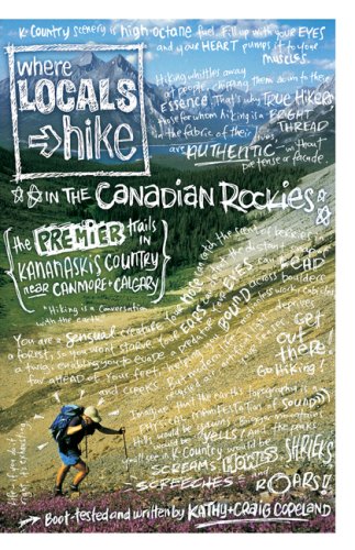 Stock image for Where Locals Hike In The Canadian Rockies: The Premier Trails in Kananaskis Country Near Canmore + Calgary for sale by Zoom Books Company