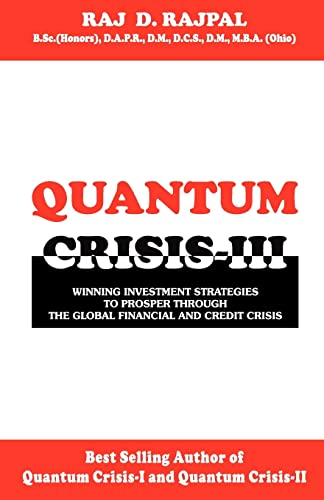 Imagen de archivo de Quantum Crisis III -Winning Investment Strategies To Prosper Through The Global Financial And Credit Crisis a la venta por THE SAINT BOOKSTORE