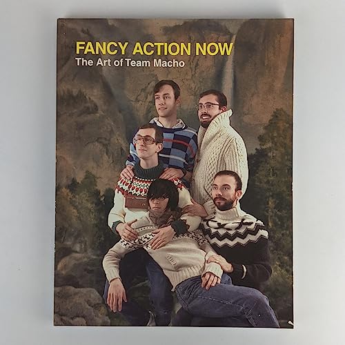 Stock image for Fancy Action Now : The Art of Team Macho for sale by Better World Books