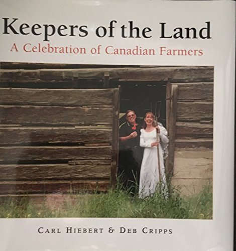 Stock image for Keepers of the Land : A Celebration of Canadian Farmers for sale by Better World Books