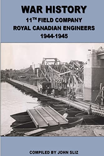 Stock image for War History 11th Field Company Royal Canadian Engineers 1945 for sale by GreatBookPrices
