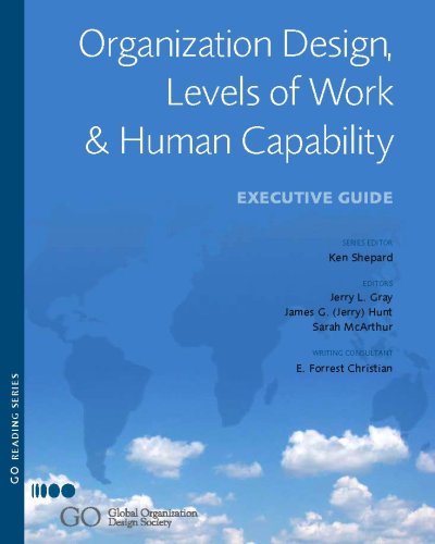 Imagen de archivo de Organization Design, Levels of Work and Human Capability: Executive Guide a la venta por ThriftBooks-Dallas