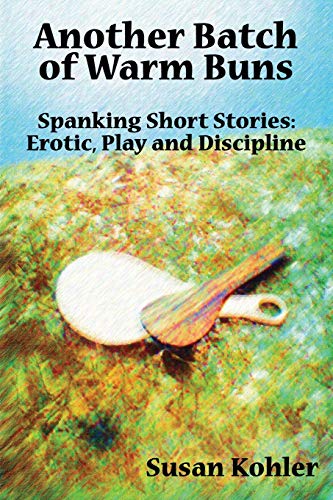 Beispielbild fr Another Batch of Warm Buns : Spanking short stories: erotic, play and discipline zum Verkauf von Buchpark