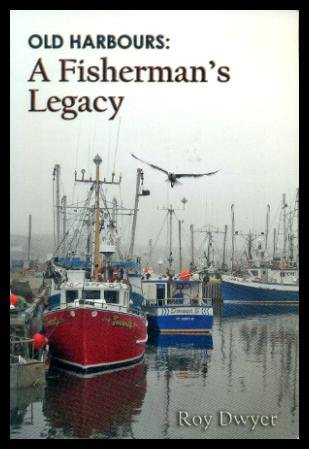 Old Harbours : A Fisherman's Legacy (Fogo Island)