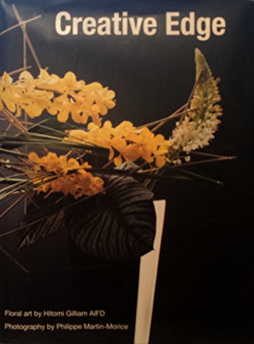 9780978416003: Creative Edge, Floral Art by Hitomi Gilliam