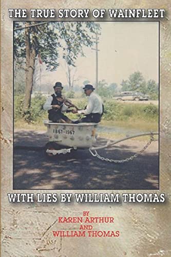 The True Story of Wainfleet With Lies by William Thomas