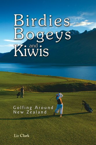 9780978417604: Birdies, Bogeys and Kiwis: Golfing Around New Zealand