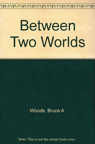 Imagen de archivo de Between Two Worlds a la venta por Heroes Bookshop
