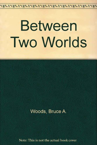 Between Two Worlds A Canadian Story