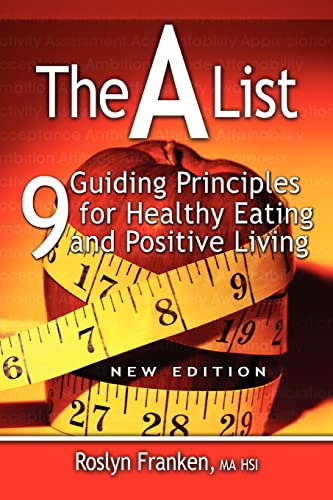 Stock image for The a List: 9 Guiding Principles for Healthy Eating and Positive Living, New Edition for sale by ThriftBooks-Dallas