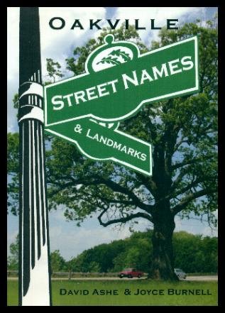 Stock image for Oakville Street Names & Landmarks for sale by Alexander Books (ABAC/ILAB)