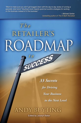 Stock image for The Retailer's Roadmap to Success: 33 Secrets for Driving Your Business to the Next Level for sale by ThriftBooks-Atlanta