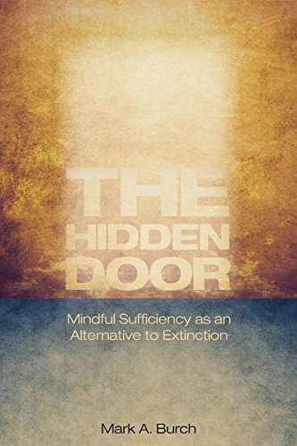 9780978452865: The Hidden Door: Mindful Sufficiency as an Alternative to Extinction