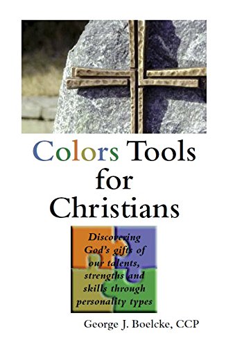 Imagen de archivo de Colors Tools for Christians: Discovering God's gifts of our talents, strengths, and skills through personality types a la venta por The Bookseller