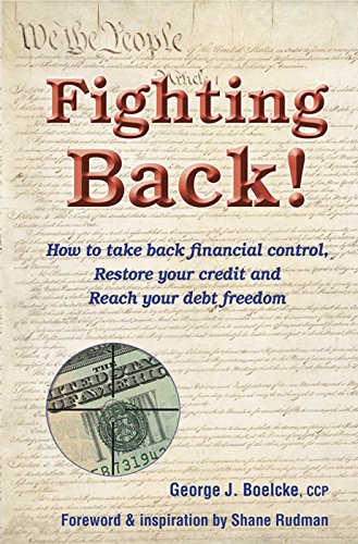 9780978457051: Fighting Back!: How to Take Back Financial Control, Restore Your Credit and Reach Your Debt Freedom