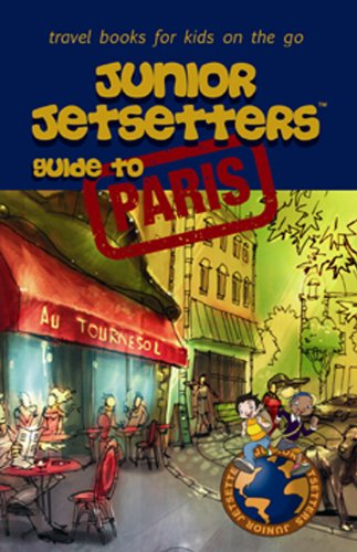 Junior Jetsetters Guide to Paris (Junior Jetsetters City Guides)