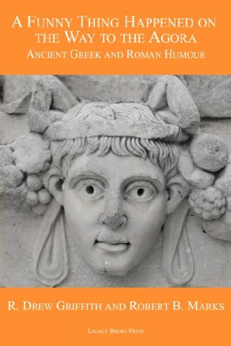 Stock image for A Funny Thing Happened on the Way to the Agora: Ancient Greek and Roman Humour for sale by ThriftBooks-Dallas