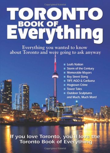 Beispielbild fr Toronto Book of Everything: Everything You Wanted to Know about Toronto and Were Going to Ask Anyway zum Verkauf von ThriftBooks-Atlanta