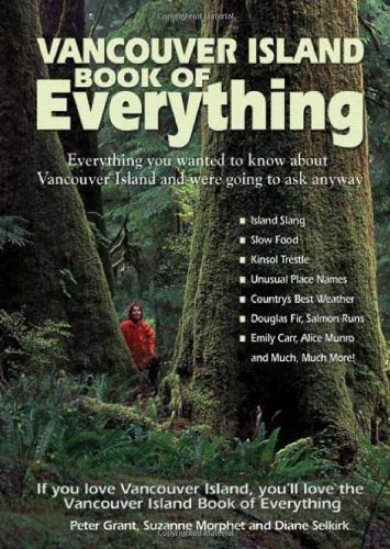 Beispielbild fr Vancouver Island Book of Everything: Everything You Wanted to Know About Vancouver Island and Were Going to Ask Anyway zum Verkauf von SecondSale