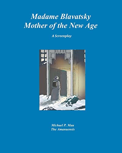 9780978483524: Madame Blavatsky--Mother of the New Age: A Screenplay