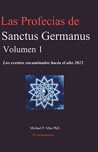 Beispielbild fr Las Profecias de Sanctus Germanus Volumen 1: Los eventos encaminados hacia el ano 2012 zum Verkauf von THE SAINT BOOKSTORE