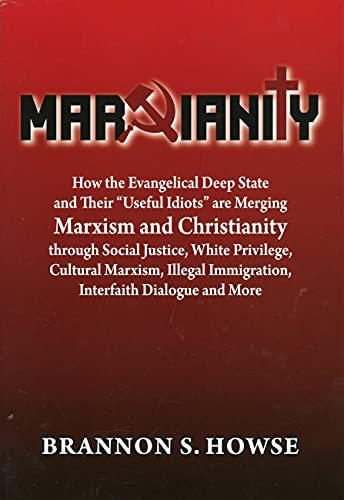 Stock image for Marxianity: How the Evangelical Deep State and Their Useful Idiots Are Merging Marxism and Christianity for sale by ThriftBooks-Atlanta