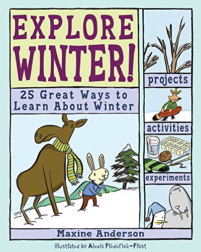 Imagen de archivo de Explore Winter! : 25 Great Ways to Learn about Winter a la venta por Better World Books