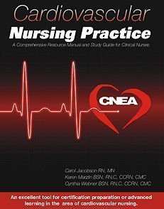 9780978504502: Cardiovascular Nursing Practice: A Comprehensive Resource Manual and Study Guide for Clinical Nurses