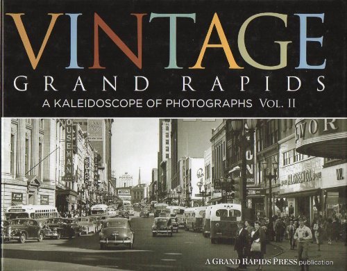 9780978505325: Vintage Grand Rapids: A Kaleidoscope of Photographs (Volume II)