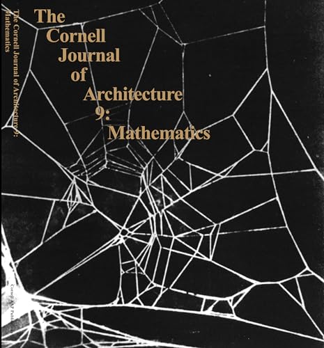 Stock image for Mathematics: From the Ideal to the Uncertain (The Cornell Journal of Architecture, No. 9) for sale by Lakeside Books