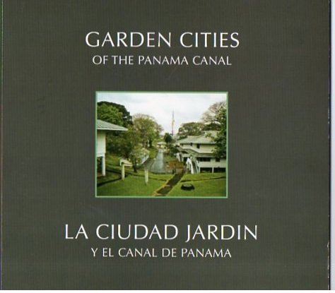 9780978506131: Garden Cities of the Panama Canal / La Ciudad y el Canal de Panama
