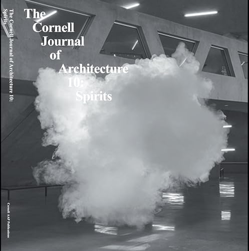 Stock image for The Cornell Journal of Architecture 10: Spirits for sale by Revaluation Books