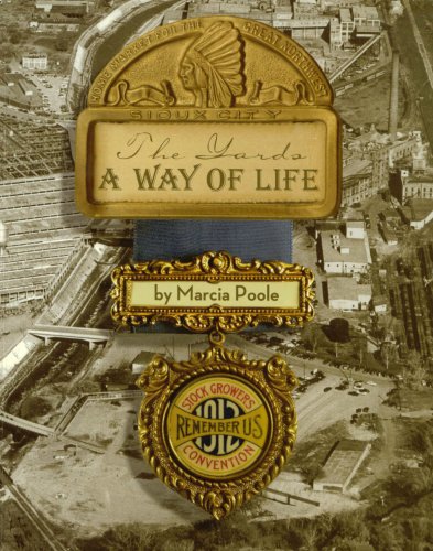 Imagen de archivo de The Yards, A Way of Life: A Story of the Sioux Falls Stockyards (Volume 1) a la venta por BooksRun