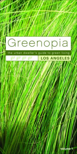 Stock image for Greenopia: The Urban Dweller's Guide to Green Living Los Angeles (Greenopia series) for sale by SecondSale