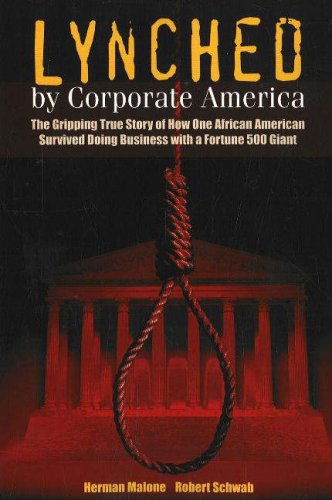 Imagen de archivo de Lynched by Corporate America: The Gripping True Story of How One African American Survived Doing Business with a Fortune 500 Giant a la venta por ThriftBooks-Atlanta