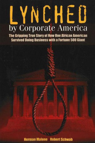 Lynched by Corporate America: The Gripping True Story of How One African American Survived Doing ...