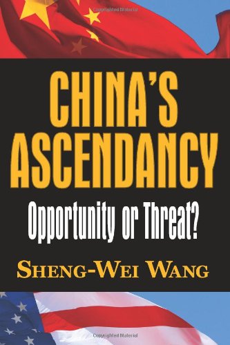 Stock image for China's Ascendancy: Opportunity or Threat? (What Every American Should Know About China) for sale by Wonder Book