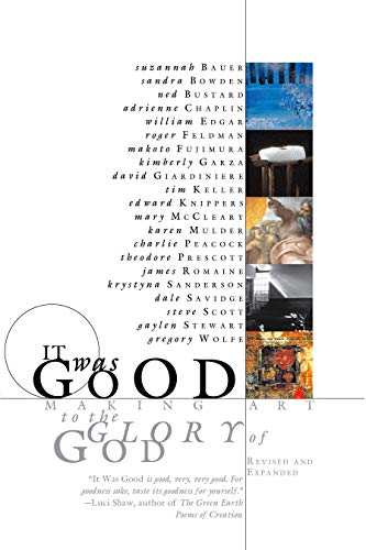 Beispielbild fr It Was Good: Making Art to the Glory of God zum Verkauf von Andover Books and Antiquities