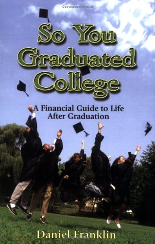 Beispielbild fr So You Graduated College: A Financial Guide to Life After Graduation zum Verkauf von SecondSale