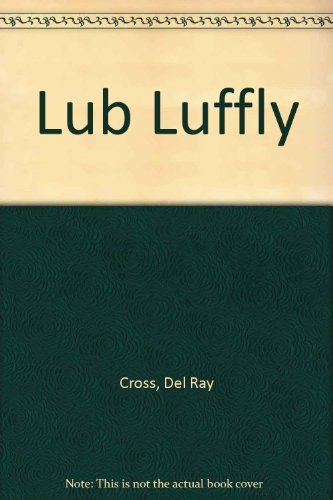 Beispielbild fr Lub Luffly zum Verkauf von Better World Books