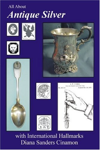 9780978516802: All About Antique Silver: with International Hallmarks
