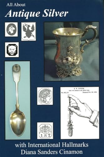 9780978516802: All About Antique Silver with International Hallmarks