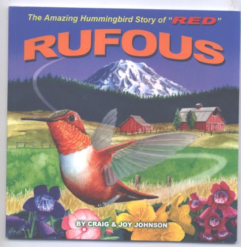 Beispielbild fr The Amazing Hummingbird Story of Red Rufous zum Verkauf von Better World Books