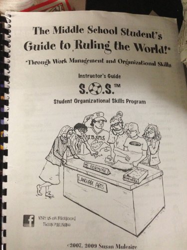 9780978521004: The Middle School Student's Guide to Ruling to World!: Through Work Management and Organizational Skills